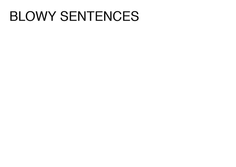 BLOWY SENTENCES