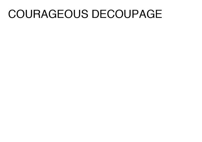 COURAGEOUS DECOUPAGE