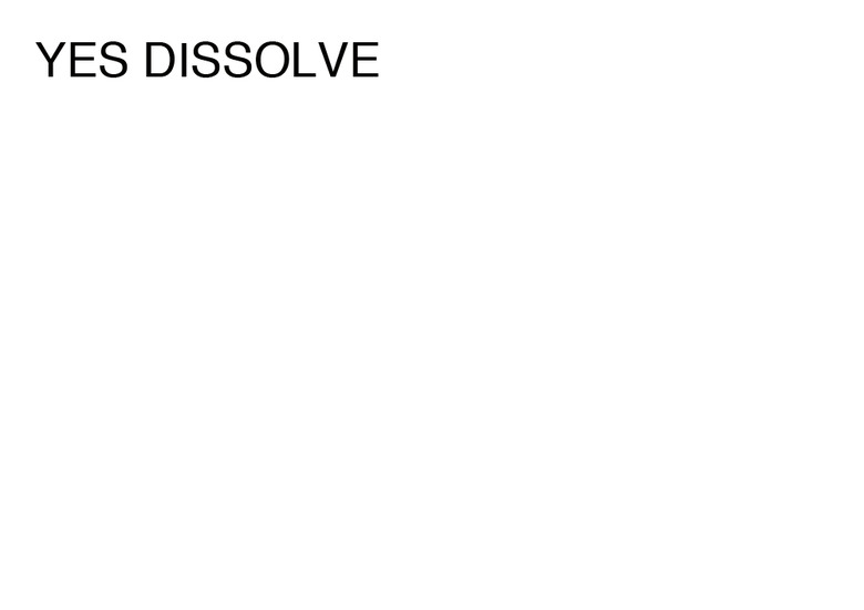 YES DISSOLVE